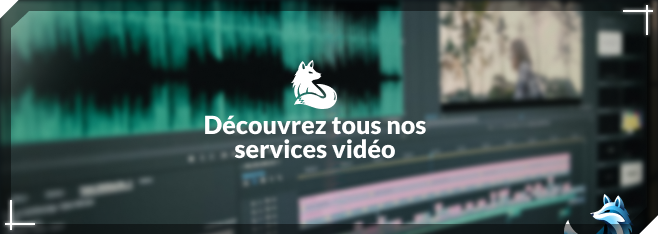 Découvrez tous nos services vidéo